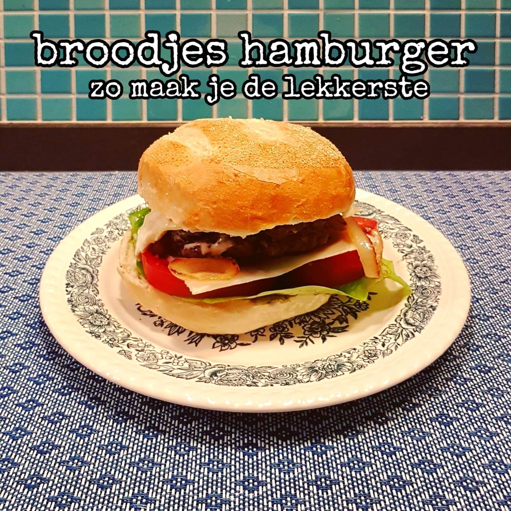 Het recept voor de lekkerste broodjes hamburger