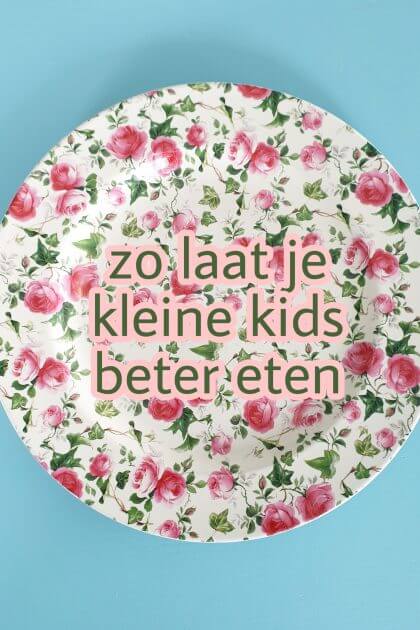 Je kleine kind beter laten eten: tips voor baby, peuter en kleuter