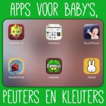 Goede apps voor baby’s, peuters en kleuters op je tablet en smartphone (iPad, iPhone, Android)