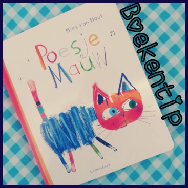 Boekentip: Poesje Mauw, een prachtig prentenboek met kinderliedjes