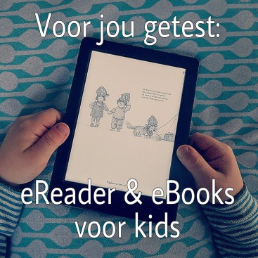 Voor jou getest een eReader voor de hele familie én de leukste eBooks voor kinderen