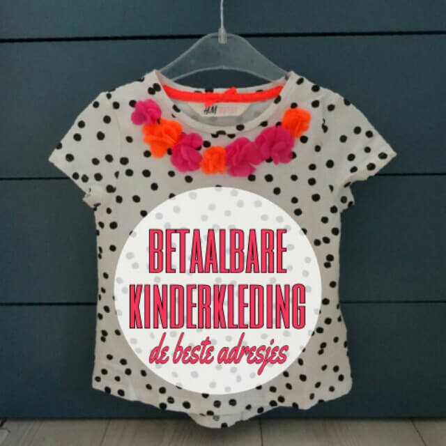 terwijl Ademen Idioot Betaalbaar kleding shoppen voor kids: de beste winkels - Leuk met kids Leuk  met kids