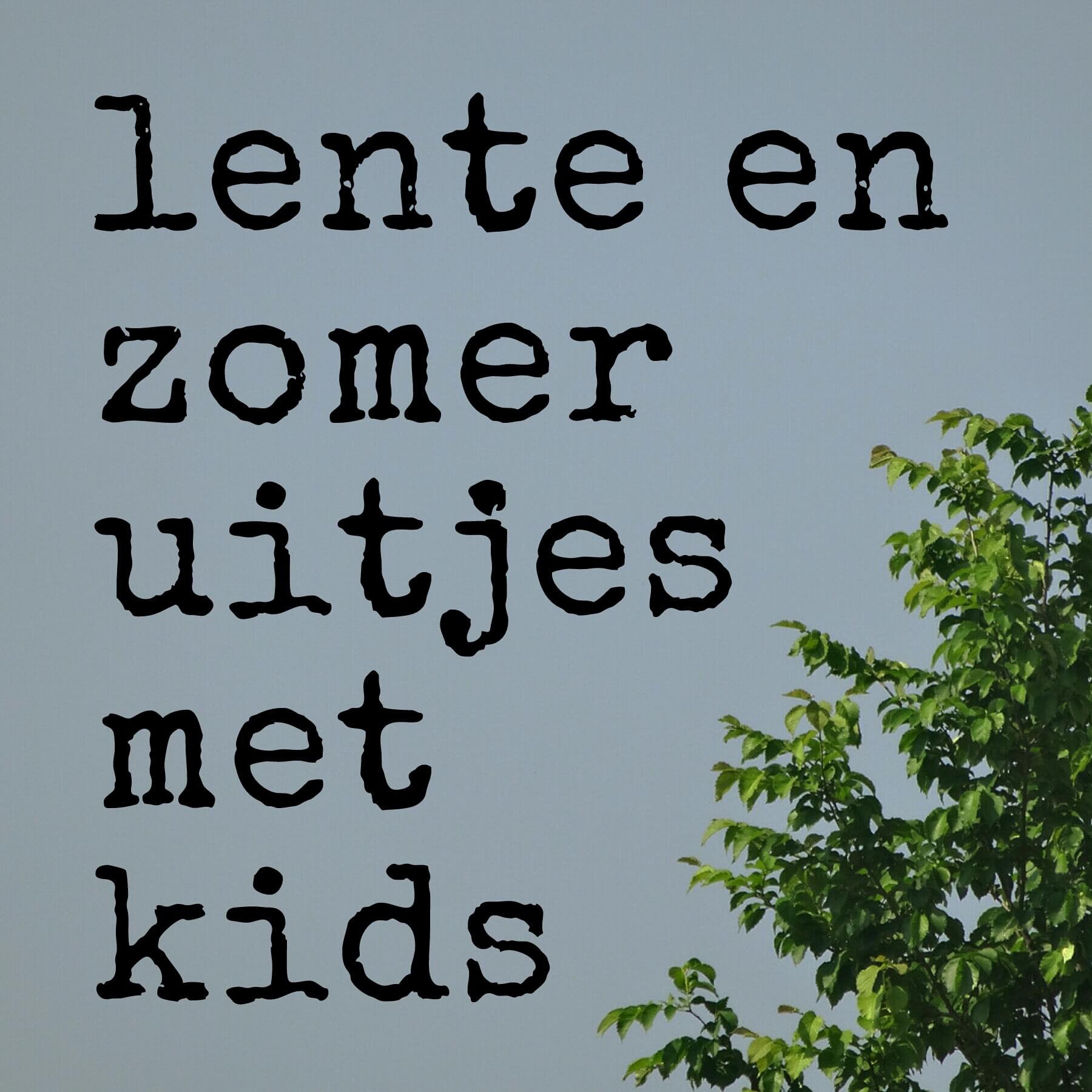 101 lente en zomer uitjes met kinderen