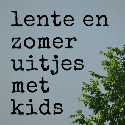 101 lente en zomer uitjes met kinderen 101 lente en zomer uitjes met kinderen
