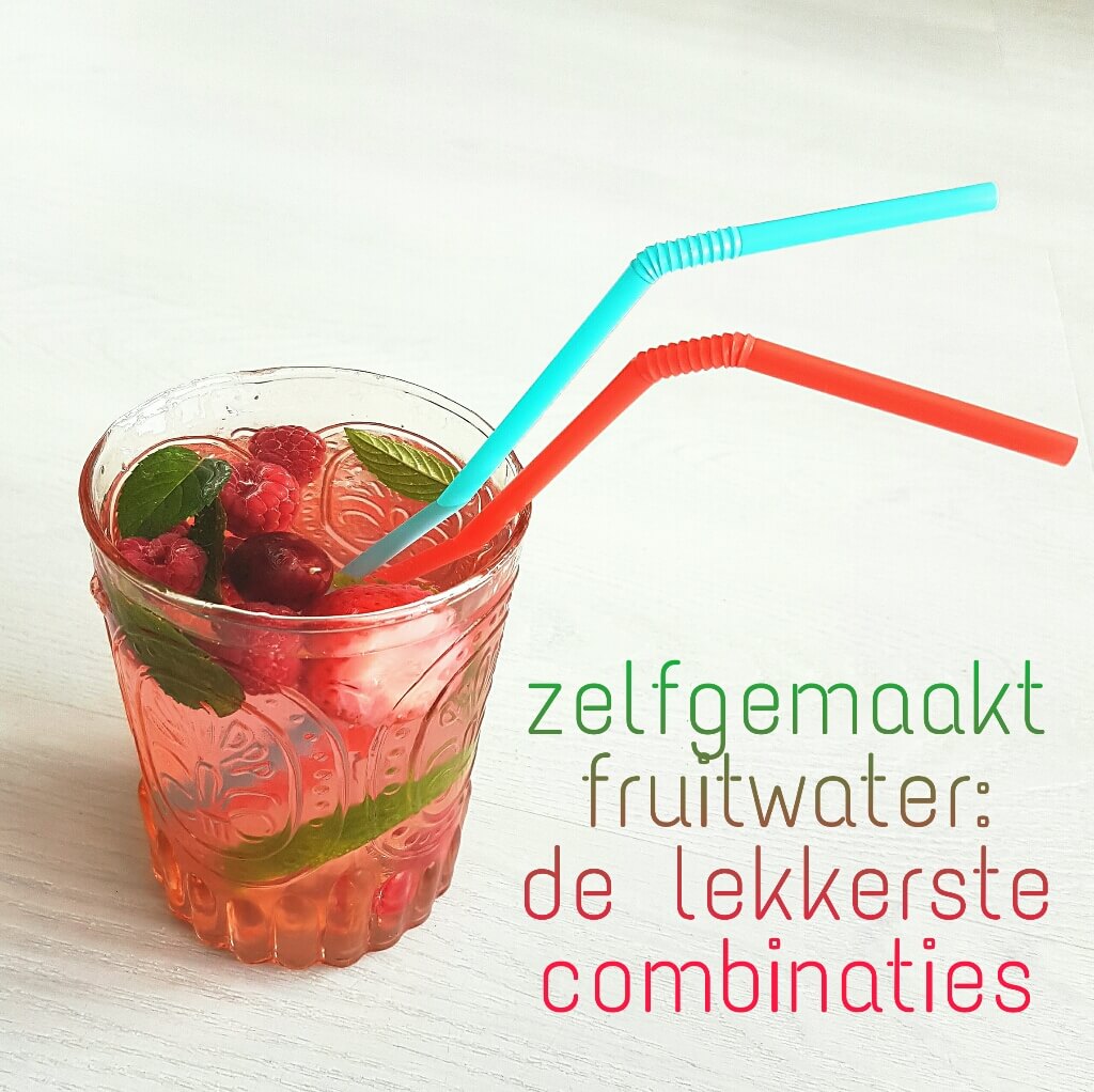 Zelfgemaakt fruitwater de lekkerste combinaties
