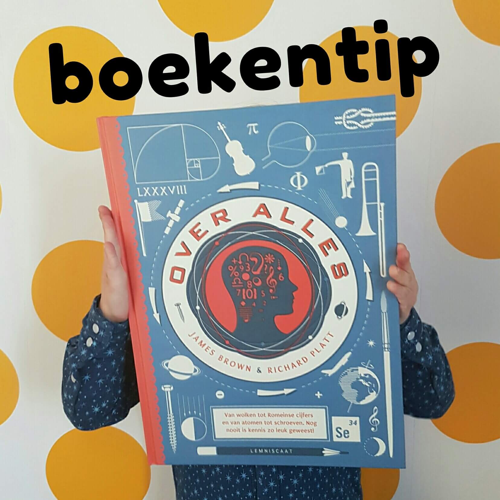 Boekentip: Over Alles, voor nieuwsgierige kinderen die alles willen weten James Brown en Richard Platt