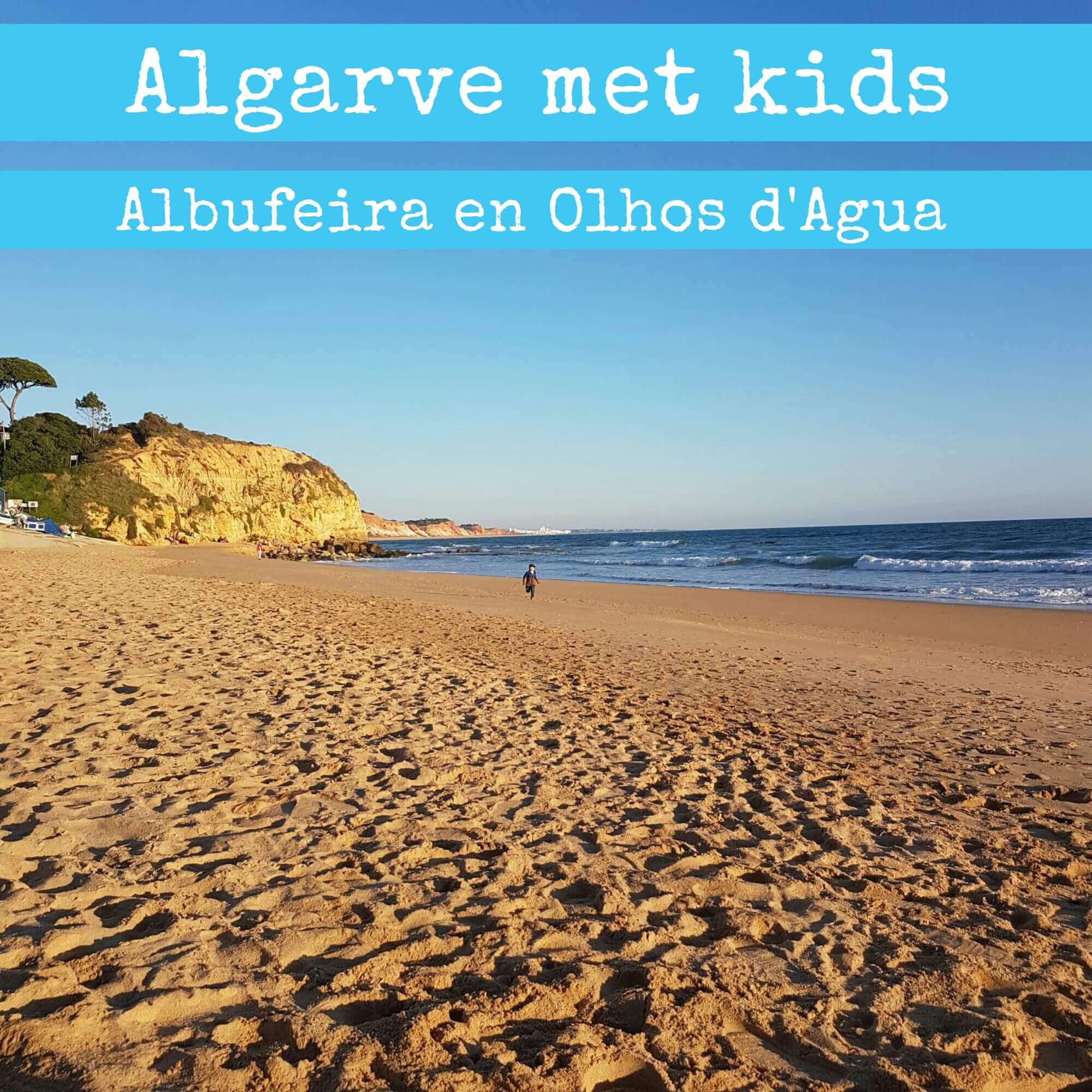Algarve met kids: Albufeira en Olhos d'Agua