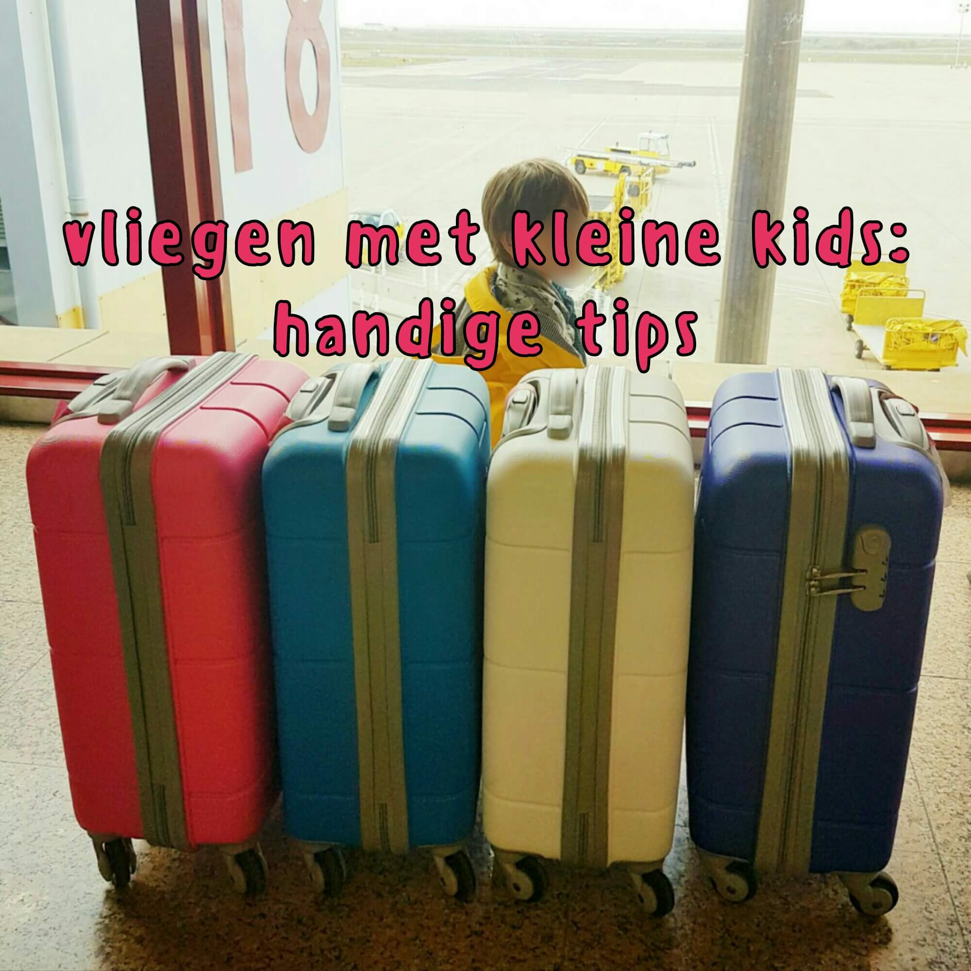 Vliegen met kleine kinderen: handige tips