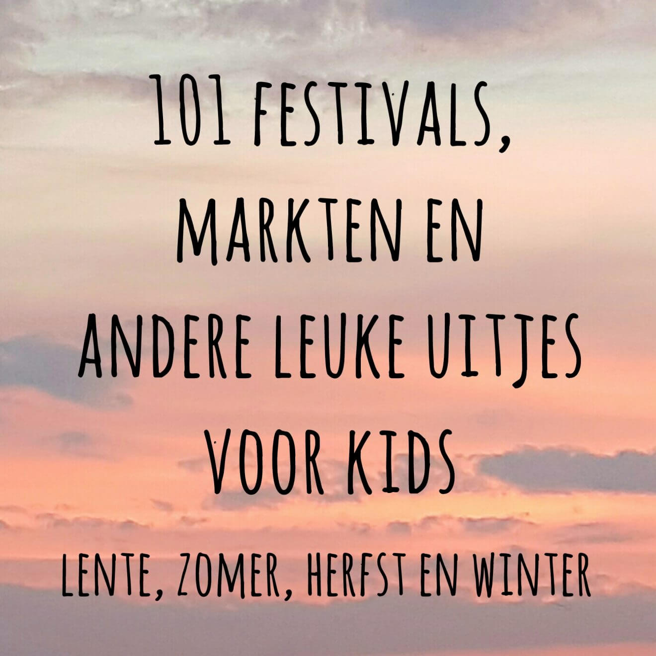 101 festivals, markten en andere leuke uitjes voor kinderen in lente, zomer, herfst en winter