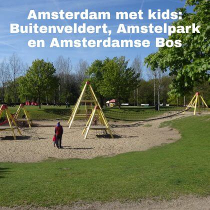 Amsterdam met kids, Buitenveldert, het Amstelpark en het Amsterdamse Bos: musea, speeltuinen, parken, zwemplekken, actieve uitjes, kinderboerderijen, winkels, restaurants en nog veel meer