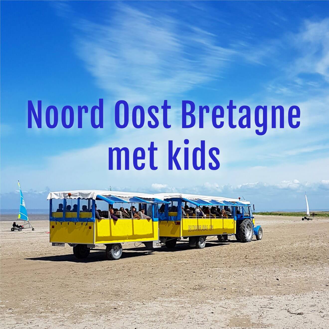 Noord Oost Bretagne met kids: de leukste tips in de buurt van Mont Saint Michel en Saint-Malo