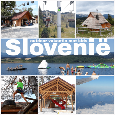 Vakantie in Slovenië met kids, Outdoor Paradijs! #leukmetkids #camping #Slovenia #outdoor #kids #kinderen #vakantie