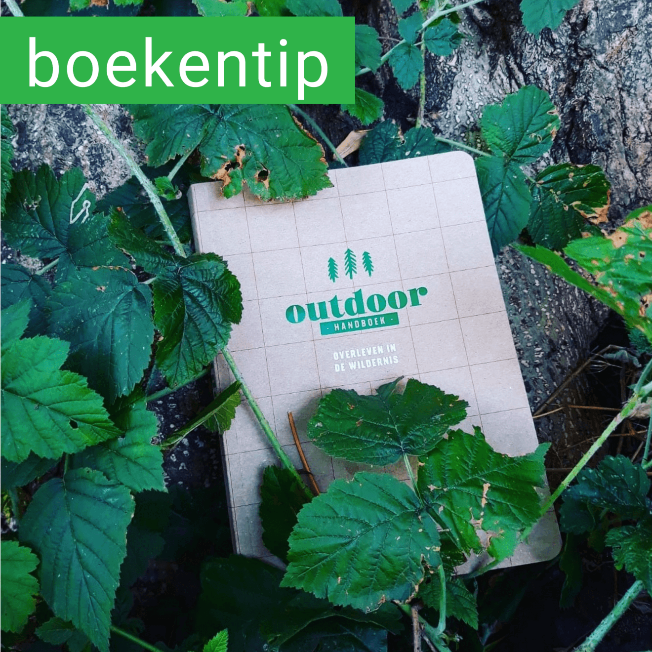 Outdoor Handboek: dit is niet zomaar een boek, dit is het begin van een avontuur #leukmetkids