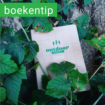 Outdoor Handboek: dit is niet zomaar een boek, dit is het begin van een avontuur #leukmetkids