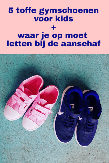 5 gymschoenen voor kinderen + waar je op moet letten bij de aanschaf Leuk  met kids