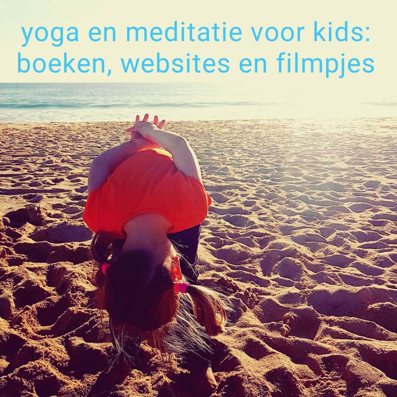 Yoga en meditatie voor kids: de leukste boeken, websites en youtube filmpjes voor kinderen