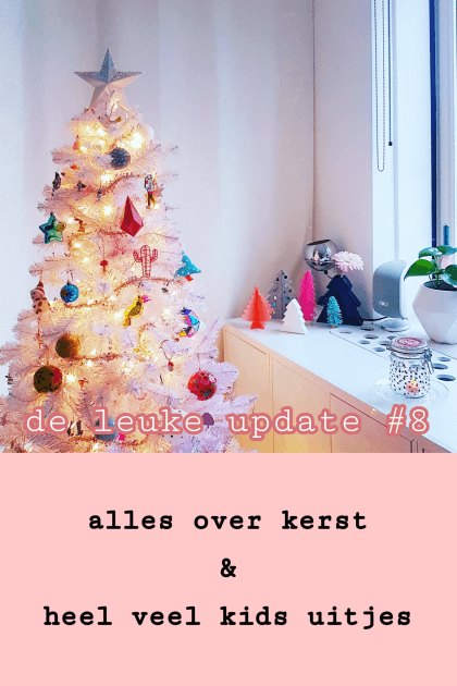 De Leuke Update #8 | Alles over kerst & heel veel kids uitjes