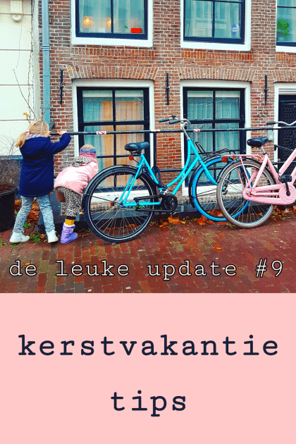 De Leuke Update #9 | Kerstvakantie: kerstdiner, knutselen, films en heel veel uitjes