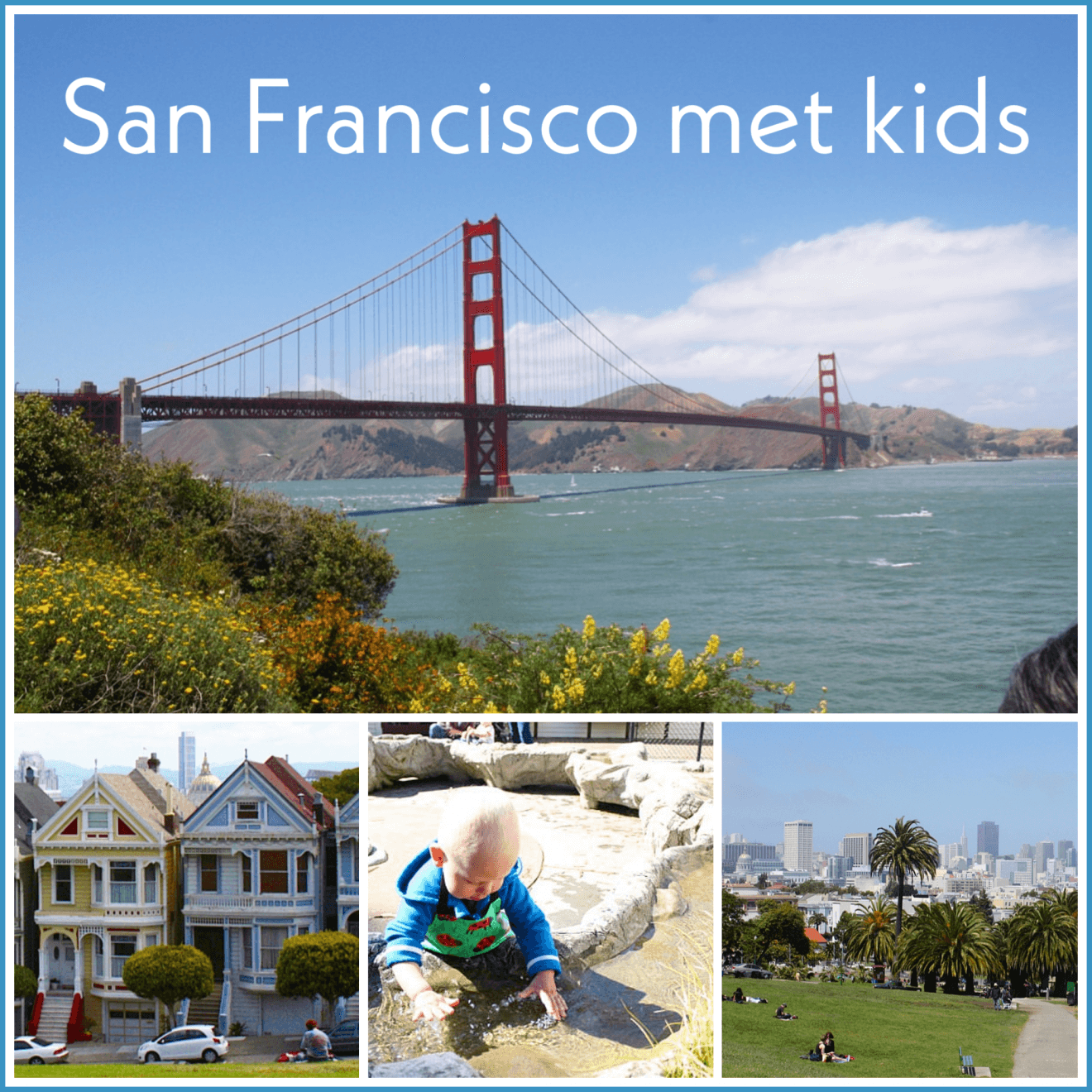 San Francisco met kids: kindvriendelijke tips van een local