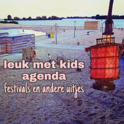 Leuk met kids agenda: festivals en andere uitjes voor kinderen