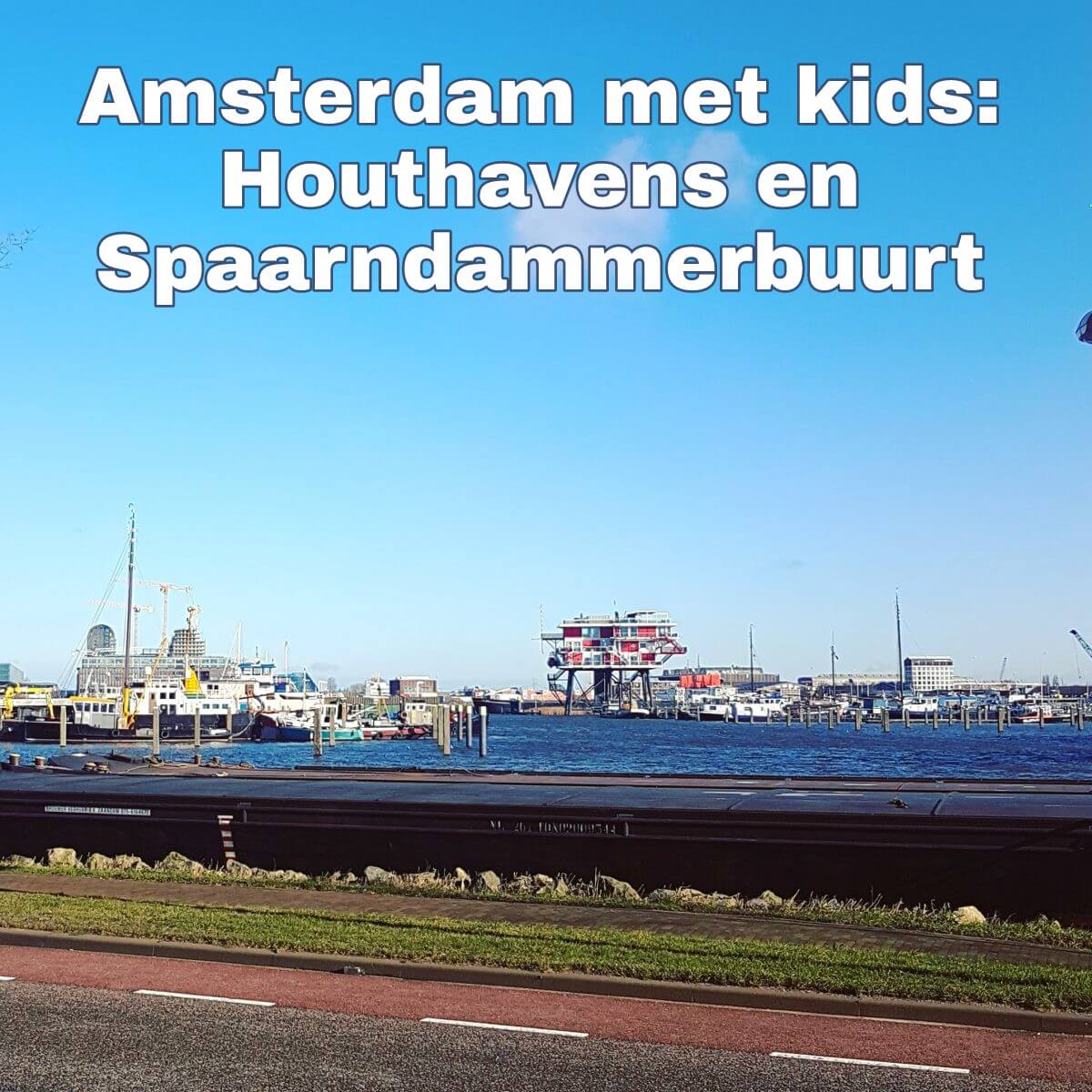 Amsterdam West met kinderen, De Houthavens en Spaarndammerbuurt
