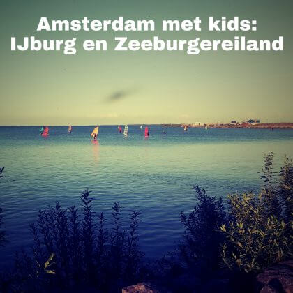 IJburg en Zeeburgereiland met kinderen