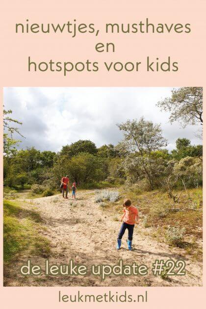 De Leuke Update #22 | nieuwtjes, musthaves en hotspots voor kids