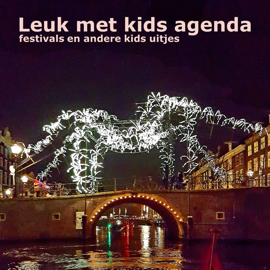 Leuk met kids agenda: festivals en andere uitjes voor kinderen