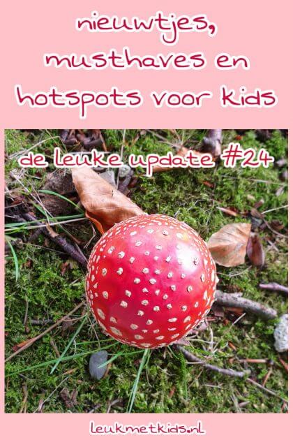 De Leuke Update #24 | nieuwtjes, musthaves en hotspots voor kids