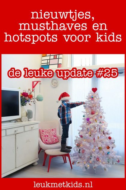 De Leuke Update #25 | nieuwtjes, musthaves en hotspots voor kids