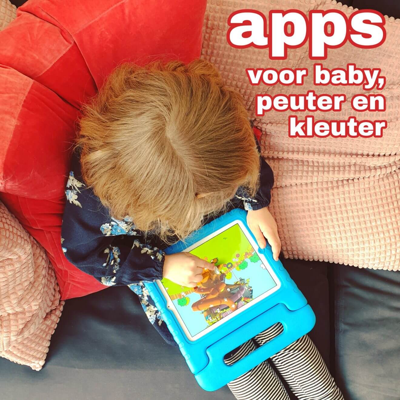 Apps voor kleine kinderen: baby, peuter en kleuter op tablet en smartphone