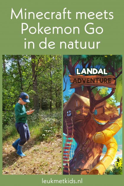 Landal game app: kruising tussen Minecraft en Pokemon Go in de natuur