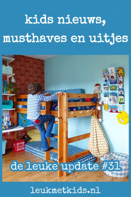 De Leuke Update #31 | nieuwtjes, ideeën, musthaves en uitjes voor kids