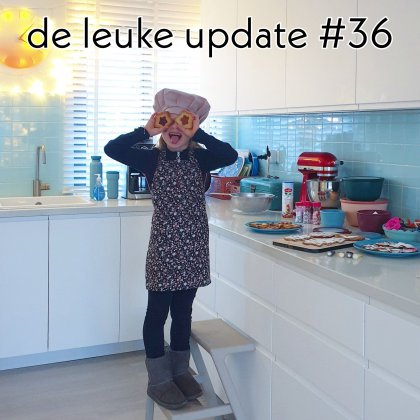 De Leuke Update #36 | nieuwtjes, ideeën en musthaves voor kids