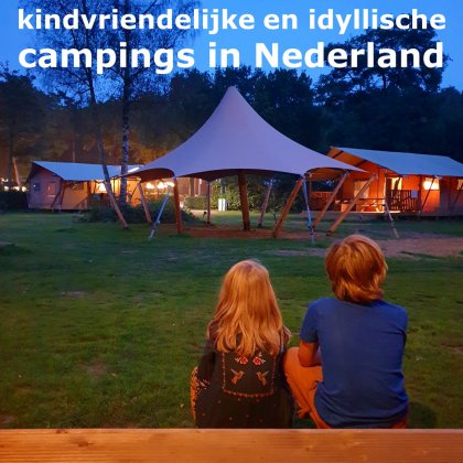 Kamperen met kinderen: idyllische kindvriendelijke campings in Nederland. Met speeltuin, zwembad, meer of rivier. glamping Landal Gooise Heide in Huizen in Noord Holland. 