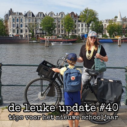 De Leuke Update #40 | kids ideeën, musthaves, uitjes | terug naar school. De zomer vakantie is alweer afgelopen, althans voor onze regio. Daarom vind je in deze Leuke update heel tips voor het nieuwe schooljaar. Zoals rugzakken, broodtrommels en leuke traktaties. Maar daarnaast vind je in deze update natuurlijk ook weer allerlei andere nieuwtjes, ideeën, musthaves en uitjes voor kids.