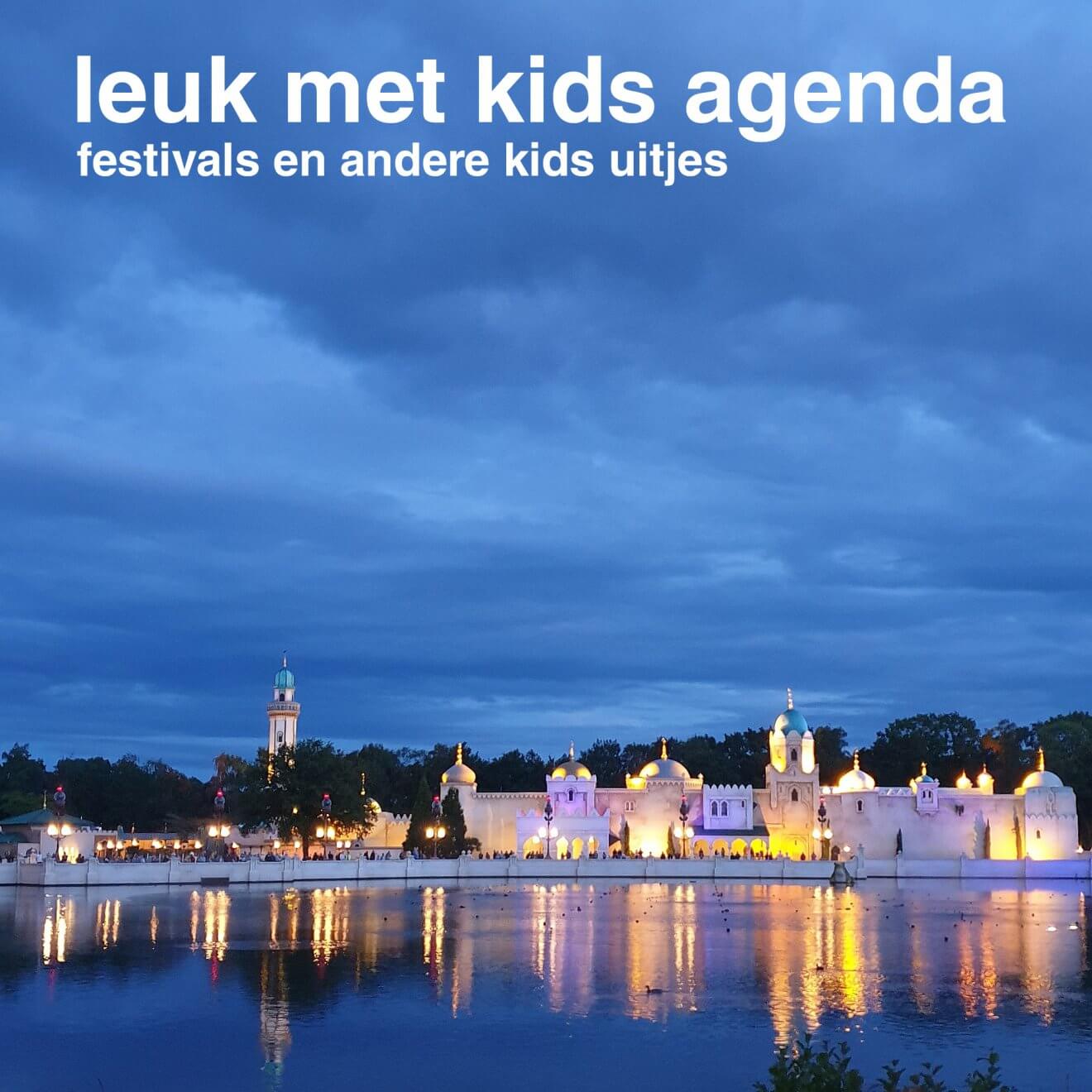 Leuk met kids agenda: festivals en andere uitjes voor kinderen