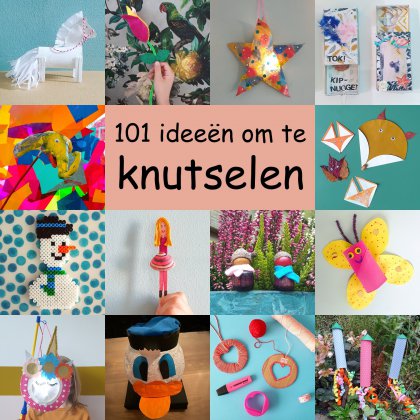 101 ideeën om te knutselen kinderen - Leuk met kids Leuk met kids