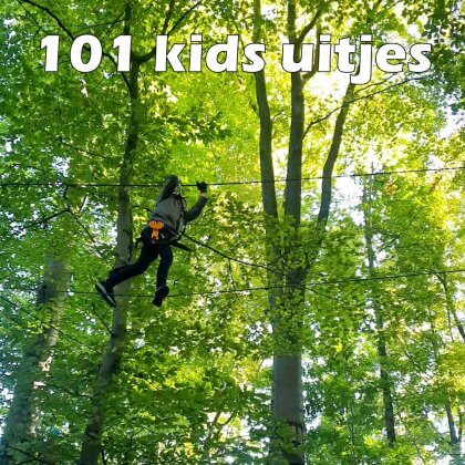  101 leuke uitjes met kinderen in Nederland en België – binnen en buiten - Klimbos Fun Forest.