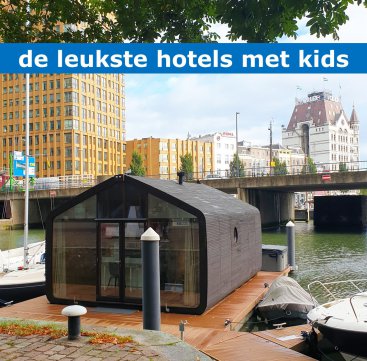 Kindvriendelijke hotels in Nederland: overnachten met kinderen en tieners